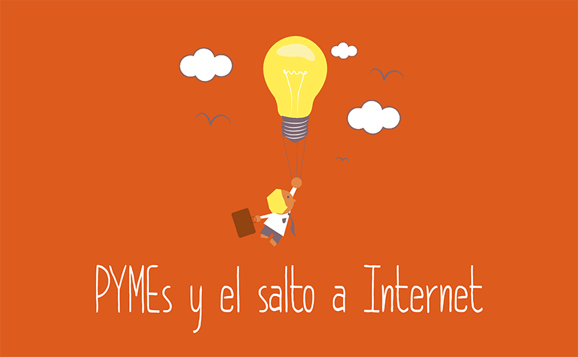 ¿Por qué las PYMEs deben dar el salto a Internet?